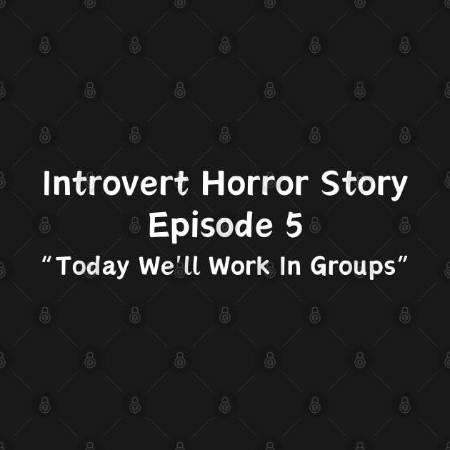 Introvert Horror Story by HobbyAndArt