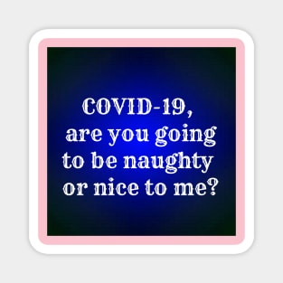 Naughty  covid19 Magnet