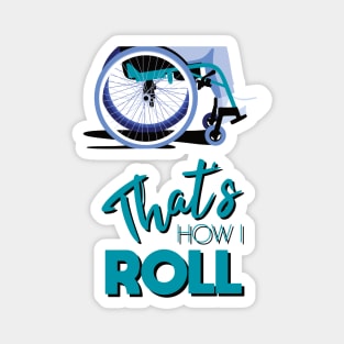 Manual Wheelchair | That’s How I Roll Typography - Turquoise & Blue (Dark Background) Magnet