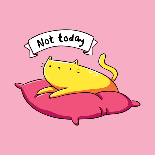 Not Today Cat by LydiaLyd