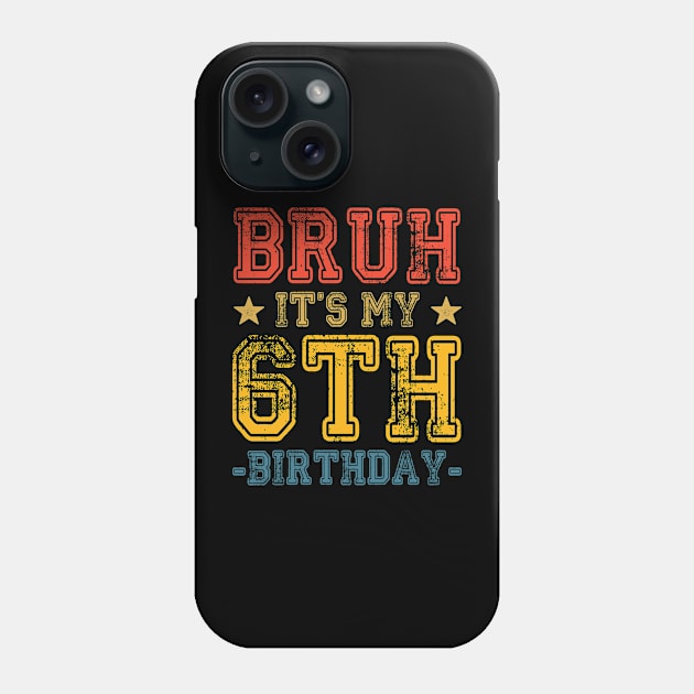 Bruh It's My 6th Birthday 6 Year Old Birthday Phone Case by Beyond Shirts