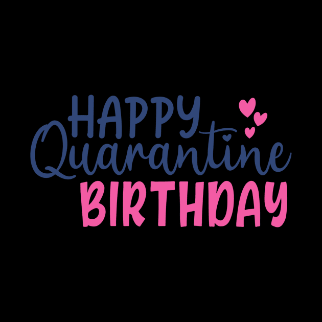 Coronavirus Pandemic Happy Quarantine Birthday by DANPUBLIC