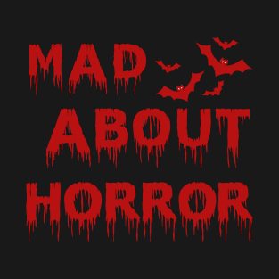 Mad About Horror T-Shirt