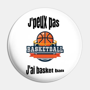 J'peux pas j'ai Basket ball Pin