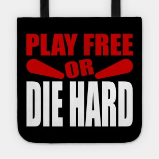 Play Free or Die Hard - Pinball Player Tote