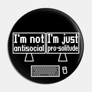 I'm not antisocial, I'm just pro-solitude Pin