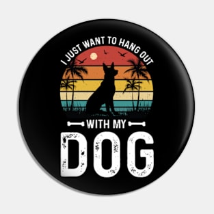 I Just Want To Work In My Garden And Hang Out Dog Pin