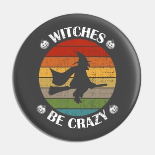 Witches be crazy Pin