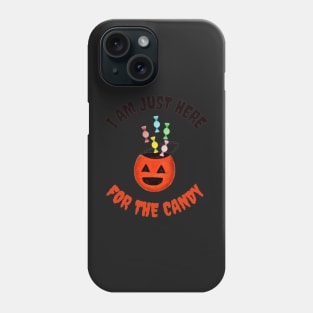 I Am Just Here For the Candy Card, Funny Halloween Gift Idea (Portrait) Phone Case