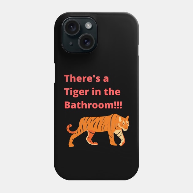 There's a tiger in the Bathroom Phone Case by Courtney's Creations