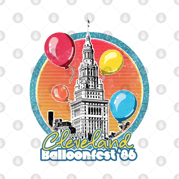 Cleveland Balloonfest 86 / Vintage Style Faded Design by DankFutura