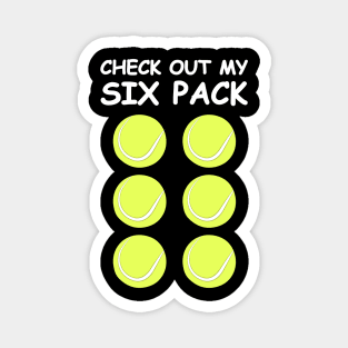 Check Out My Six Pack - Tennis Balls Magnet