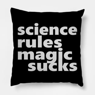 Science Rules Magic Sucks Pillow