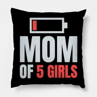 Mom of 5 Girls Shirt Gift from Son Mothers Day Birthday Women Pillow