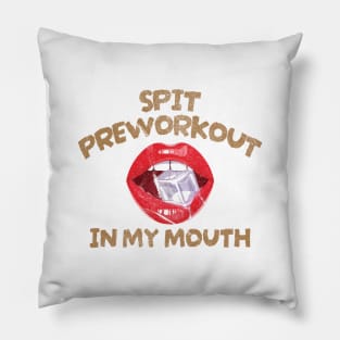 Spit Preworkout In My Mouth Tie Dye Pillow