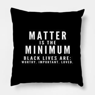 Matter is the Minimum Pillow