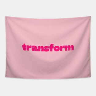 Transform Tapestry