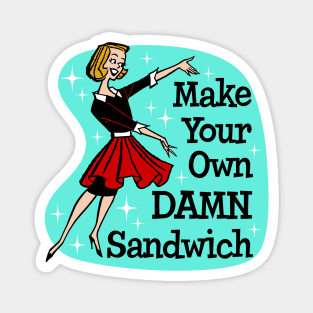 Make Your Own Damn Sandwich Magnet