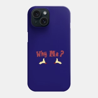 Why Me II Phone Case