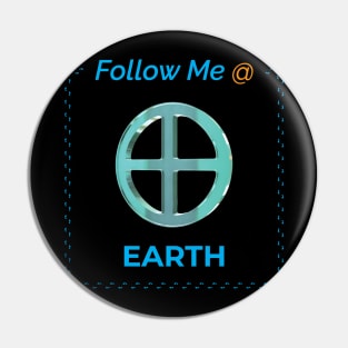 Follow Me @ Earth. Pin