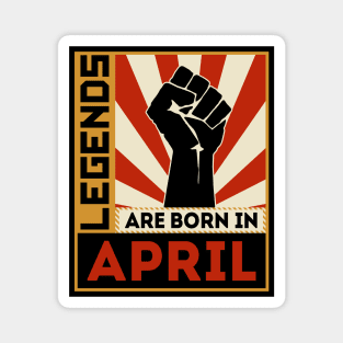 Legends Are Born In April Magnet