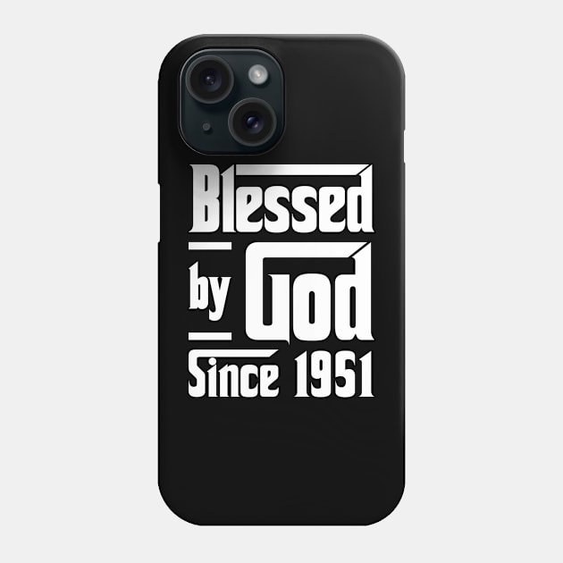 Blessed By God Since 1951 Phone Case by JeanetteThomas