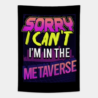 Sorry I Can't I'm In The Metaverse Tapestry