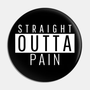 Straight Outta Pain Pin