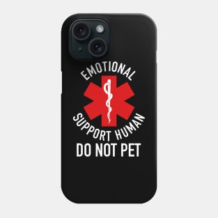 Emotional Support Human DO NOT PET Phone Case