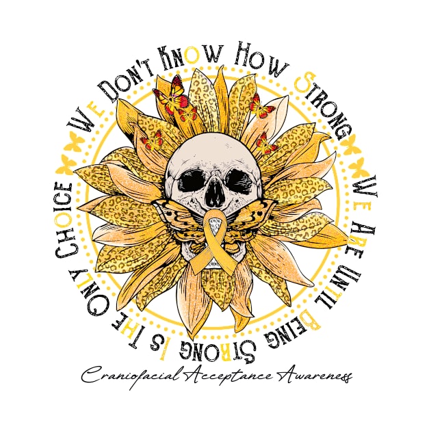 Craniofacial Acceptance Awareness - Skull sunflower We Don't Know How Strong by vamstudio