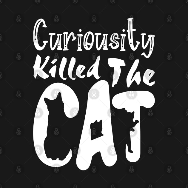 Curiousity Killed The Cat, Funny White Design by Promen Shirts