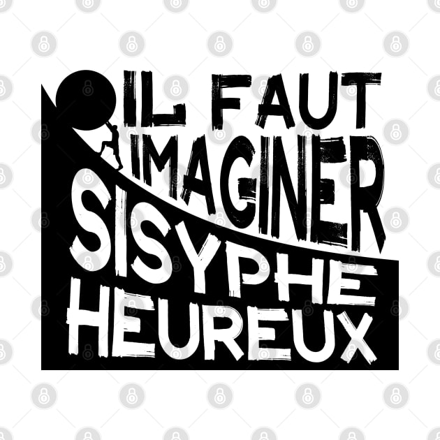 Copy of  Albert Camus: il faut imaginer sisyphe heureux ( le mythe de sisyphe ) by artbleed