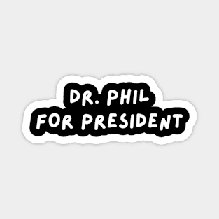 Dr. Phil for President Magnet