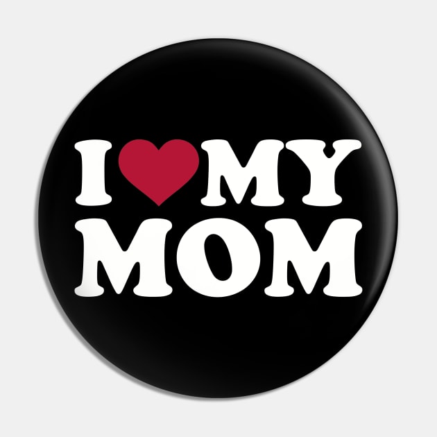 I love my Mom Pin by Designzz