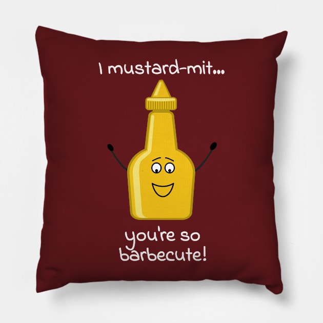 I mustard-mit, you are barbecute Pillow by punderful_day