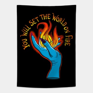 You Will Set the World on Fire Tapestry