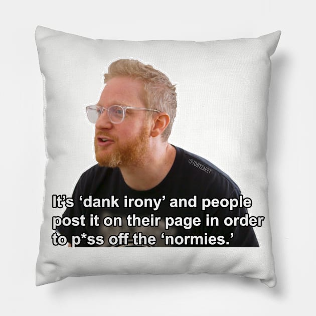 It's Dank Irony Pillow by tonyzaret