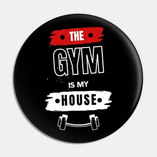 The Gym Is mY house Gym motivation Pin