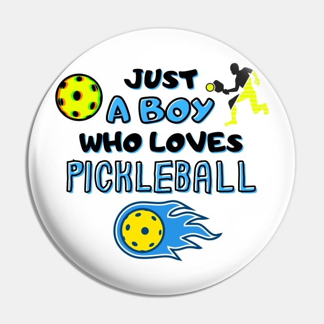 Funny Pickleball Player Just A Boy Who Loves Pickleball Pin by Load Art