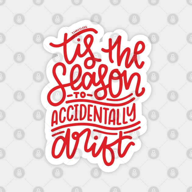 Tis The Season To Accidentally Drift - Red Magnet by hoddynoddy