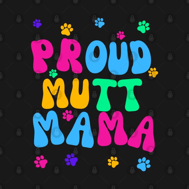 Proud Mutt Mama by Doodle and Things