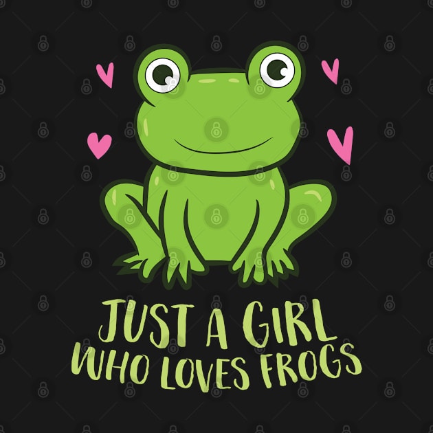 Frog Girl Just A Girl Who Loves Frogs by EQDesigns
