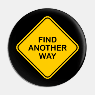 Find Another Way Pin