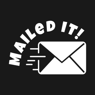 Mailed It T-Shirt