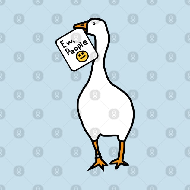 Gaming Goose Says Ew People by ellenhenryart