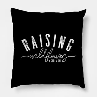 Raising Wildflowers Momlife For Moms Pillow