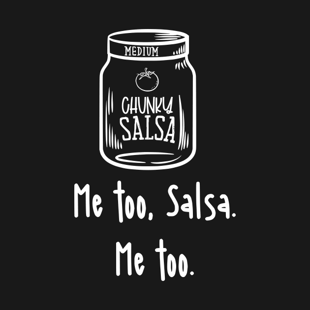 Me Too Salsa Me too Funny salsa by John white