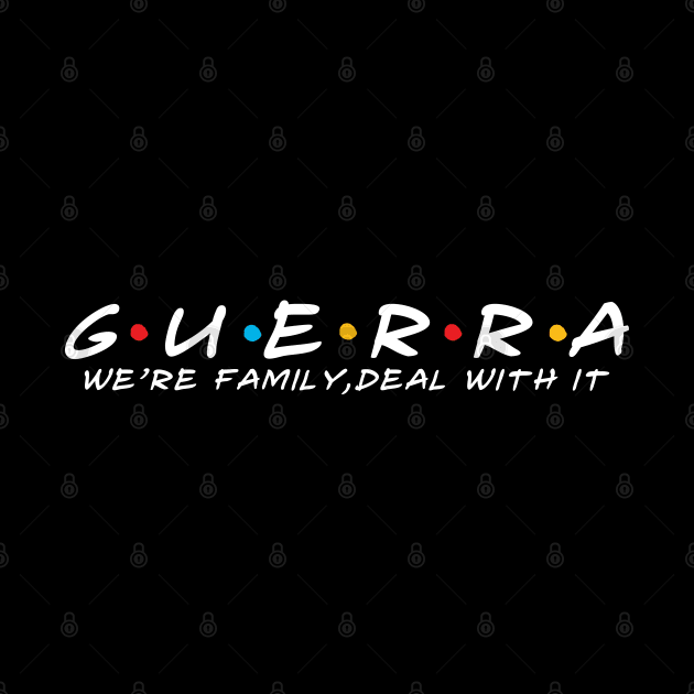 The Guerra Family Guerra Surname Guerra Last name by TeeLogic