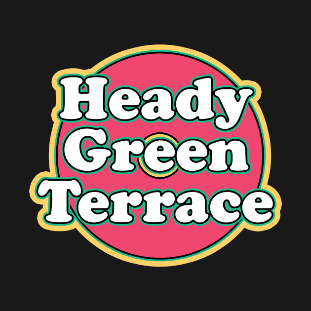 Heady Green Terrace by Heady Green Terrace