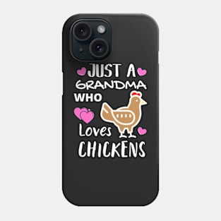 JUST A GRANDMA WHO LOVES CHICKENS | Funny Chicken Quote | Farming Hobby Phone Case